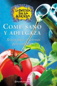 Stock image for Come Sano y Adelgaza : Recetas Fciles y Sabrosas para Cada Da for sale by Hamelyn