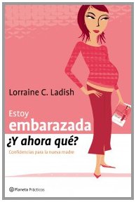 Beispielbild fr Estoy Embarazada, Y Ahora Que?: Confidencias Para La Nueva Madre (Spanish Edition) zum Verkauf von Wonder Book