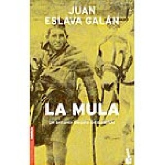 La mula/ The Vease (Spanish Edition) - Galan, Juan Eslava