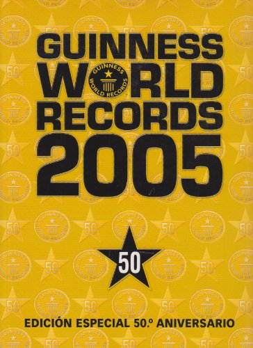 Stock image for Guinness World Records 2005 : Edicion Especial 50 Aniversario / 50th Anniversary Special Edition: Edicion Especial 50 Aniversario/50th Anniversary Special Edition (Spanish Edition) for sale by SecondSale