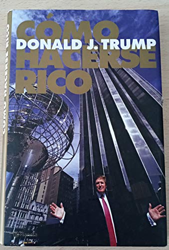 Stock image for Como Hacerse Rico / Trump: How to Get Rich (Spanish Edition) for sale by Books of the Smoky Mountains