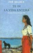 Stock image for Te di la vida entera. (Novela (Booket Numbered)) for sale by medimops