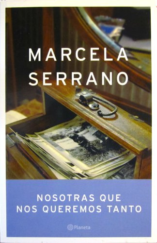 Beispielbild fr Nosotras que nos queremos tanto (Autores Espaoles e Iberoamericanos) (Spanish Edition) zum Verkauf von Better World Books