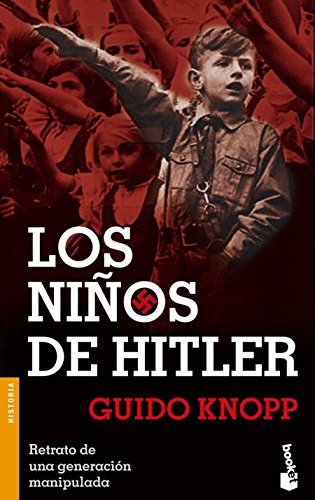 Los Ninos De Hitler (Divulgacion) (Spanish Edition) (9788408057154) by Knopp, Guido