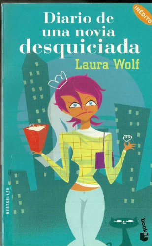 Diario de una novia desquiciada (Bestseller Internacional) (9788408057178) by Wolf, Laura