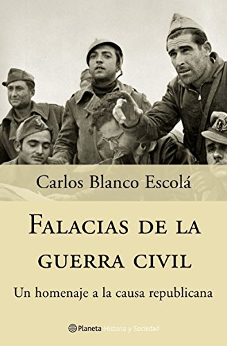 Falacias de la Guerra Civil (Historia Y Sociedad)