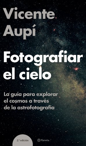 Imagen de archivo de FOTOGRAFIAR EL CIELO a la venta por KALAMO LIBROS, S.L.