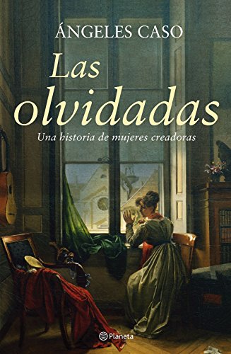 9788408061076: Las olvidadas: Una historia de mujeres creadoras ((Fuera de coleccin))