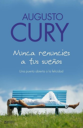 9788408063506: Nunca Renuncies a Tus Suenos / Never Give Up Your Dreams: Una Puerta Abierta a La Felicidad (Spanish Edition)
