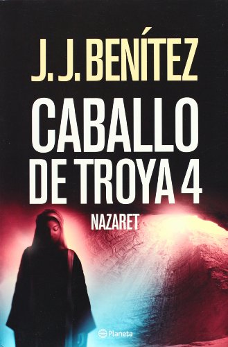 Caballo de Troya 4. Nazaret (Spanish Edition) (9788408064633) by J. J. Benitez