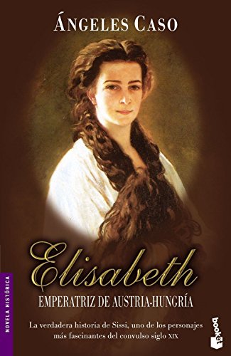 9788408065197: Elisabeth, emperatriz de Austria-Hungra (Spanish Edition)