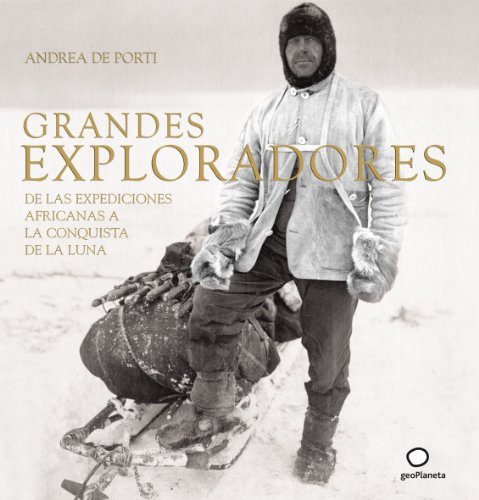 GRANDES EXPLORADORES - PORTI, ANDREA DE MANZANO GÓMEZ, MANUEL (1965-)