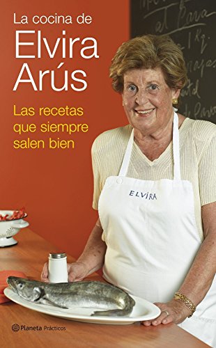 Stock image for La cocina de Elvira Ars las recetas que siempre salen bien for sale by Librera Prez Galds