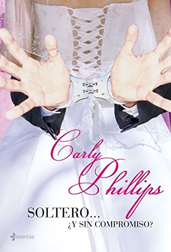 Solteroay sin Compromiso?/ Bachelor (Spanish Edition) (9788408070610) by Phillips, Carly