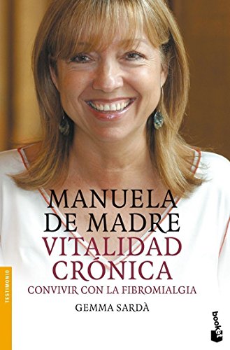 Manuela de Madre, vitalidad crónica : convivir con la fibromialgia - Sardà  Llavina, Gemma: 9788408071181 - AbeBooks