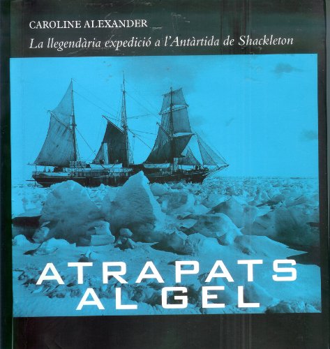 Imagen de archivo de Atrapats al gel. lLa llegendaria expeCaroline Alexander a la venta por Iridium_Books