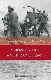 9788408074564: Crnica del antifranquismo. 1939-1975 Todos los que lucharon por devolver la dem (Historia y Sociedad)