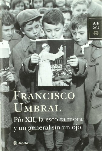 Imagen de archivo de PIO XII, LA ESCOLTA MORA Y UN GENERAL SIN UN OJO a la venta por KALAMO LIBROS, S.L.