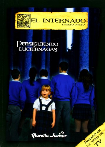 Stock image for EL INTERNADO 3, PERSIGUIENDO LUCIRNAGAS for sale by Zilis Select Books