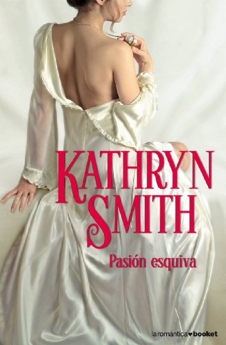 Pasión Esquiva - Kathryn Smith