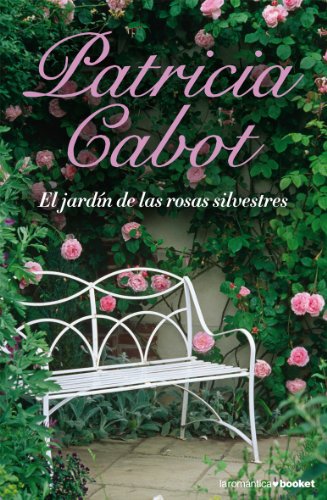 El jardÃ­n de las rosas silvestres (9788408076841) by Cabot, Patricia