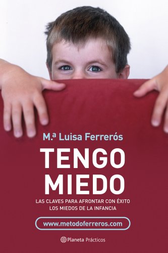 Stock image for Tengo miedo : las claves para afrontar con xito los miedos infantiles (Manuales Practicos (planeta)) for sale by medimops
