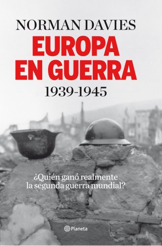 Imagen de archivo de Europa en guerra, 1939-1945 : quin gan realmente la Segunda Guerra Mundial? a la venta por Librera Prez Galds