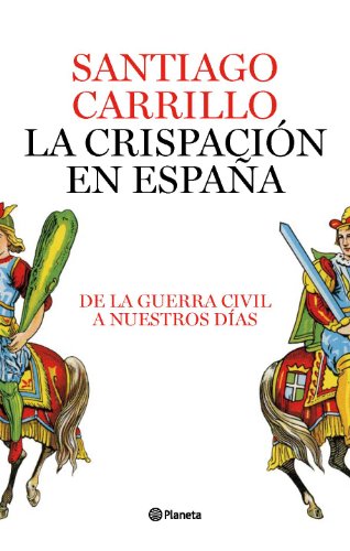 Stock image for La Crispacion en Espaa. De la Guerra Civil a Nuestros Dias for sale by Librera 7 Colores