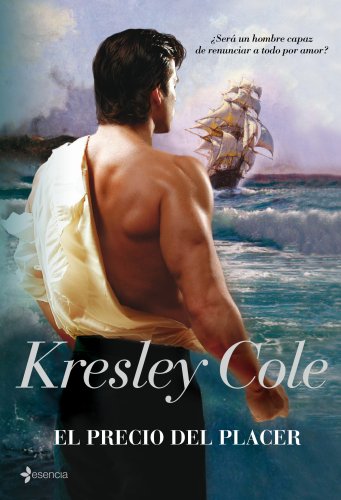 El precio del placer: Â¿SerÃ­a capaz una mujer de renunciar a todo por amor? (9788408082583) by Cole, Kresley