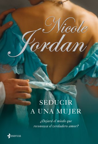 9788408083573: Seducir a una mujer: Dejar el miedo que reconozca el verdadero amor? (Novela romntica)