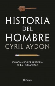 Stock image for Historia del hombre. 150.000 aos de historia de la humanidad . for sale by HISPANO ALEMANA Libros, lengua y cultura