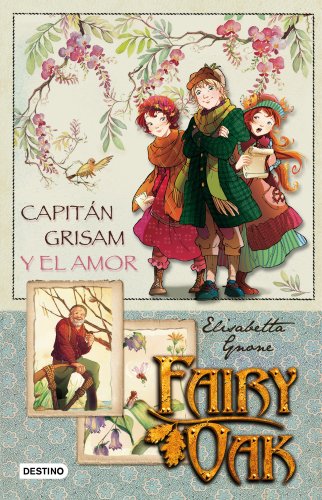 9788408087274: Fairy Oak: capitán Grisam y el amor: Fairy Oak. Serie Cuatro Misterios 1