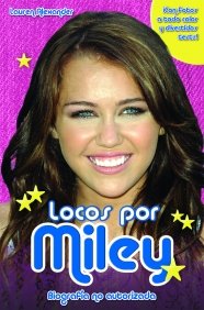 Imagen de archivo de Locos por Miley: Biografa no autorizada (Biografas) a la venta por medimops
