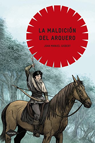 9788408090694: La maldicion del arquero / The Archer's Curse (Cometa: a Partir De 10 Anos)