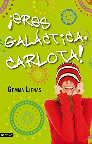 9788408091400: Eres galctica, Carlota!