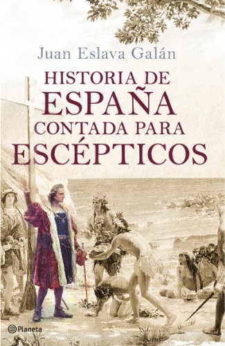9788408091615: Historia de Espaa contada para escpticos (Planeta)