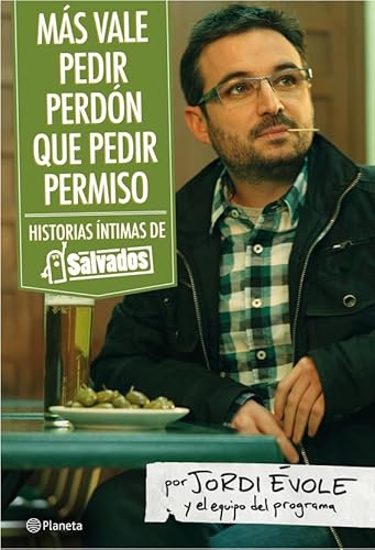 9788408092469: Ms vale pedir perdn que pedir permiso: Historias ntimas de "Salvados" ((Fuera de coleccin))