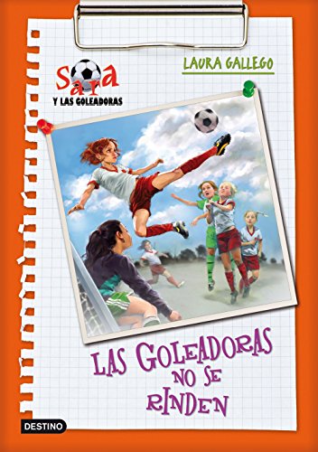 Beispielbild fr Las goleadoras no se rinden (Sara y las goleadoras) zum Verkauf von medimops