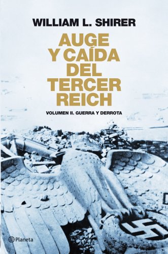 Auge y caÃ­da del Tercer Reich Volumen II: Guerra y derrota (9788408094524) by Shirer, William L.