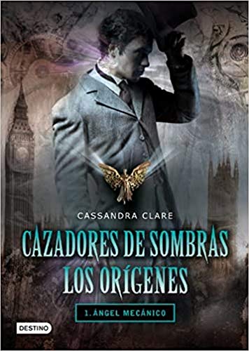 9788408096238: ngel mecnico. Cazadores de sombras. Los orgenes 1: 1. ngel mecnico