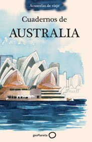 Stock image for Cuadernos de Australia (Acuarelas de viaje) for sale by medimops