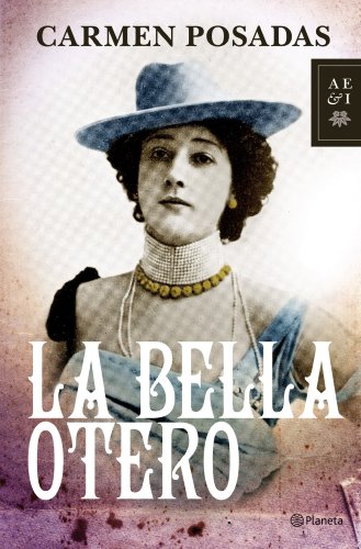 9788408100386: La Bella Otero (Autores Espaoles e Iberoamericanos)