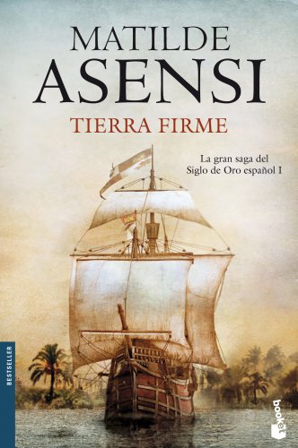 9788408100843: Tierra Firme: La gran saga del Siglo de Oro espaol I (Biblioteca Matilde Asensi)