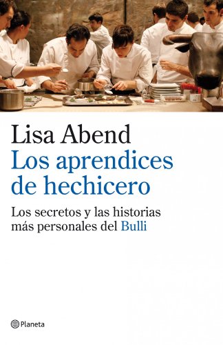 Imagen de archivo de Los Aprendices De Hechicero: Los Secretos Y Las Historias Ms Personales De Elbulli ((fuera De Colec a la venta por RecicLibros