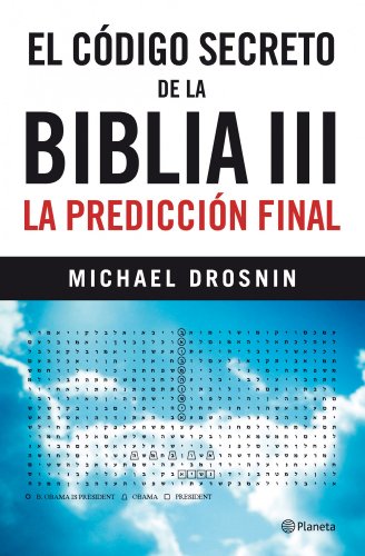 El cÃ³digo secreto de la Biblia III (Spanish Edition) (9788408101994) by Drosnin, Michael