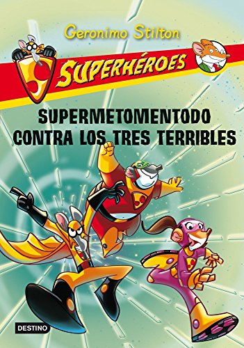9788408102298: Supermetomentodo contra los tres terribles: Superhroes 4 (Geronimo Stilton, 4) (Spanish Edition)