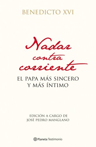 Imagen de archivo de Nadar contra corriente: El papa ms sincero y ms ntimo (Primera edicin, tapa dura) a la venta por Libros Angulo