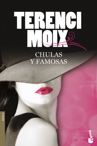 Chulas y famosas (Spanish Edition) (9788408102977) by Moix, Terenci