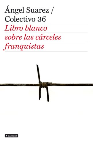 Imagen de archivo de EL LIBRO BLANCO DE LAS CARCELES FRANQUISTAS a la venta por KALAMO LIBROS, S.L.