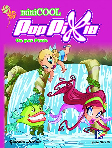 PopPixie. Un pez Pixie: Minicool 1 (9788408104421) by Pop Pixie